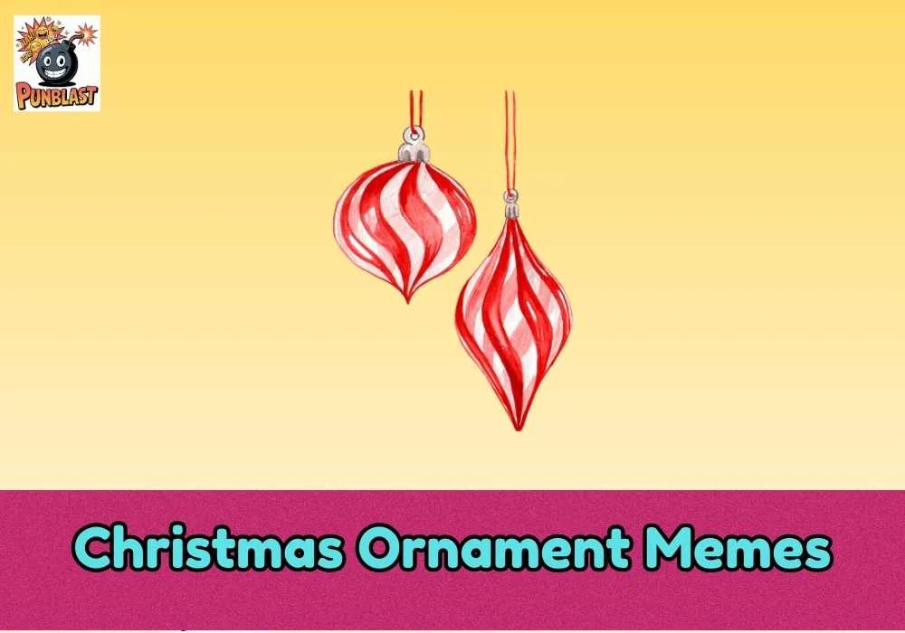Christmas Ornament Memes