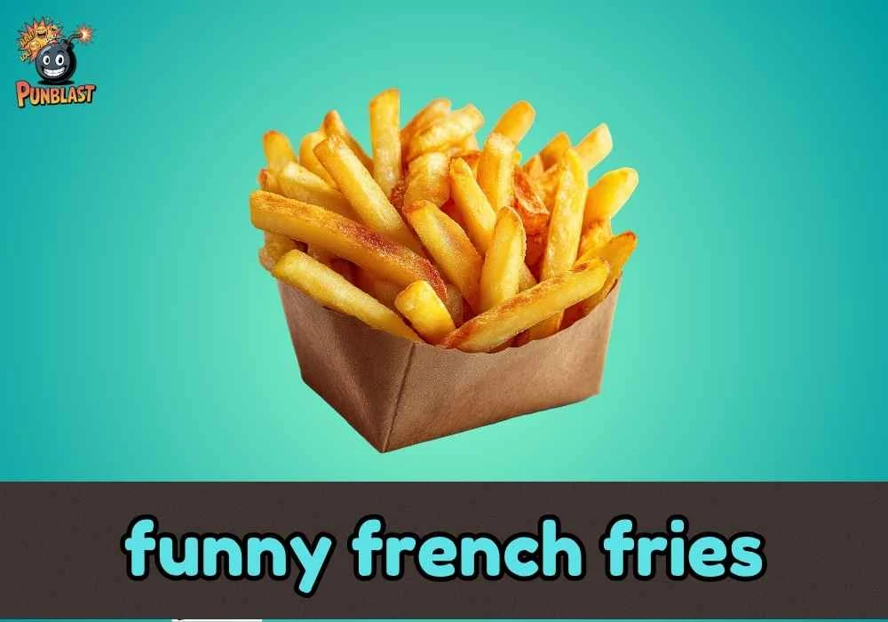 funny french fries