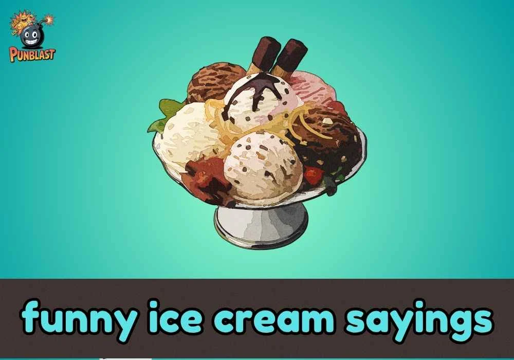 funny ice cream sayings