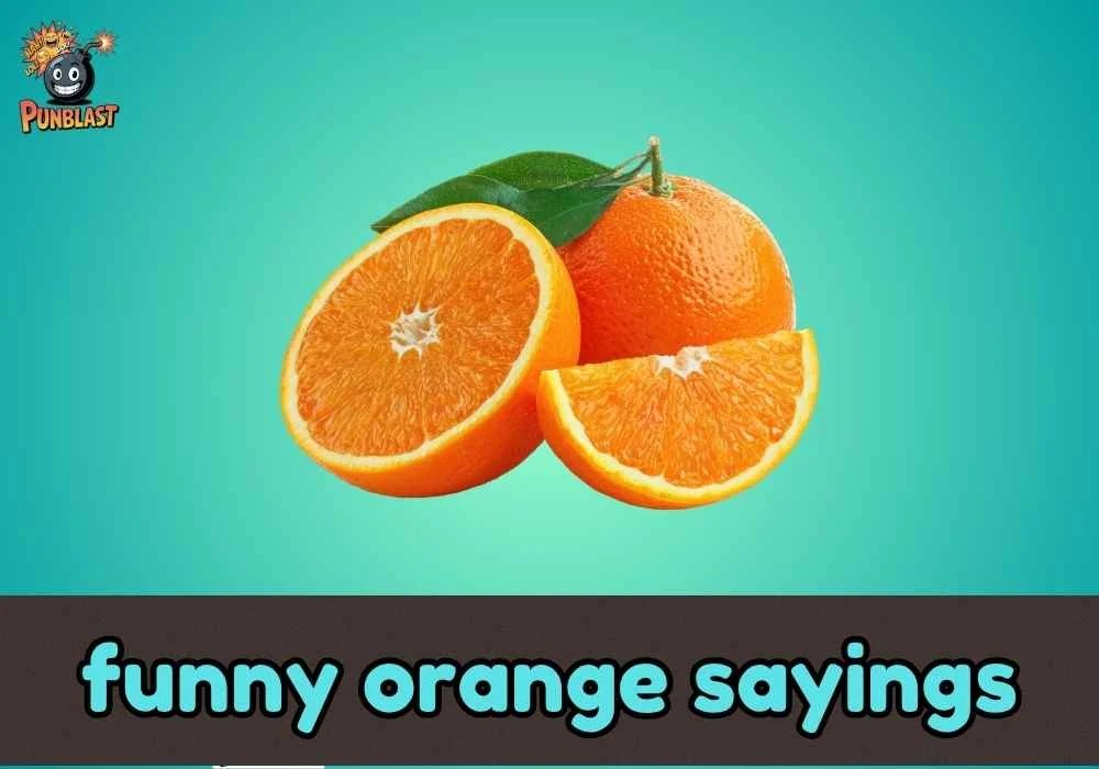 funny orange sayings