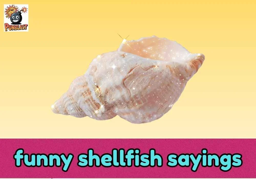 funny shellfish sayings