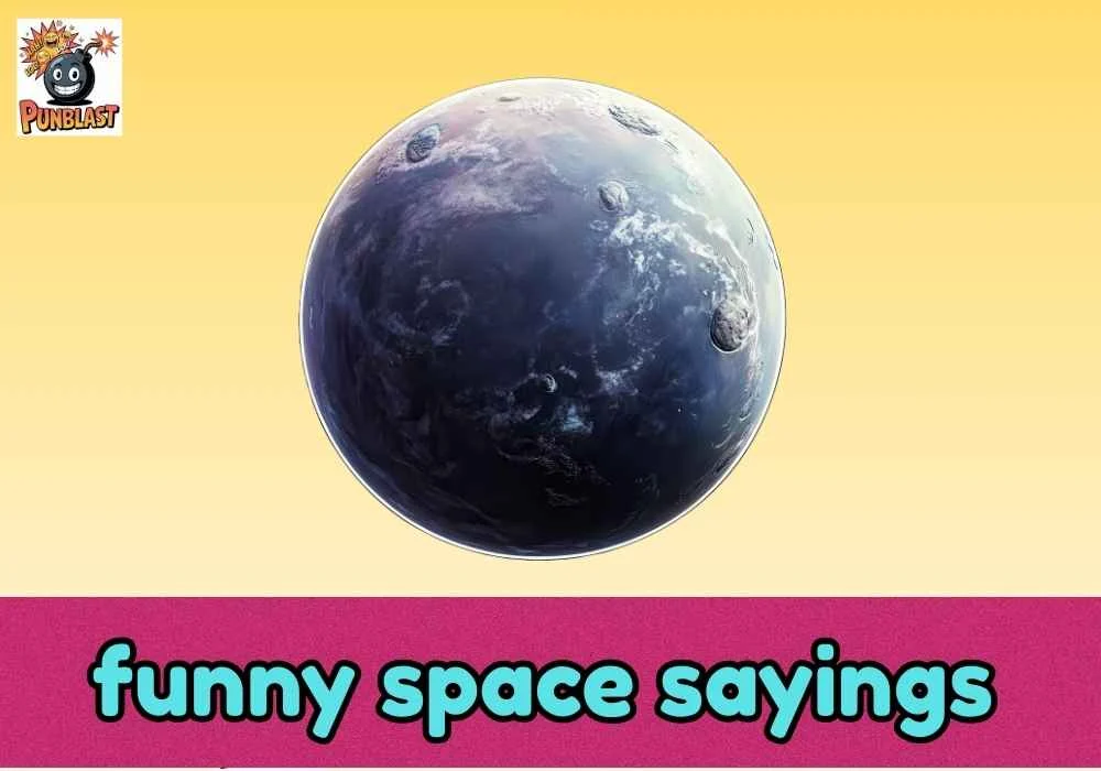 funny space sayings