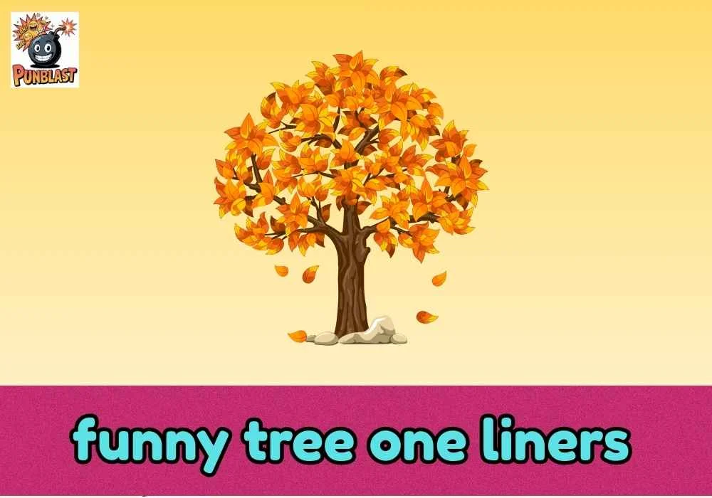 funny tree one liners