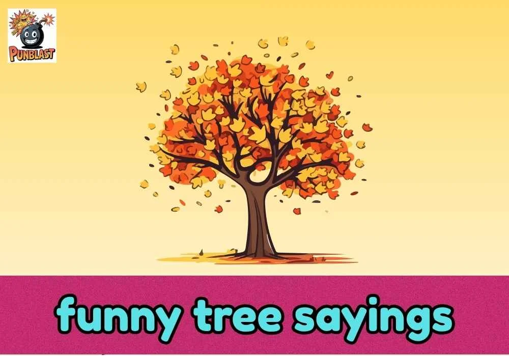 funny tree sayings
