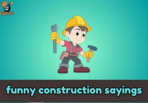 funny construction sayings